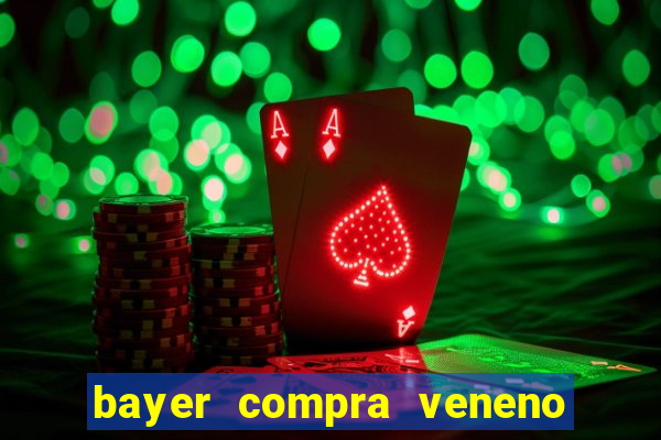 bayer compra veneno de cobra